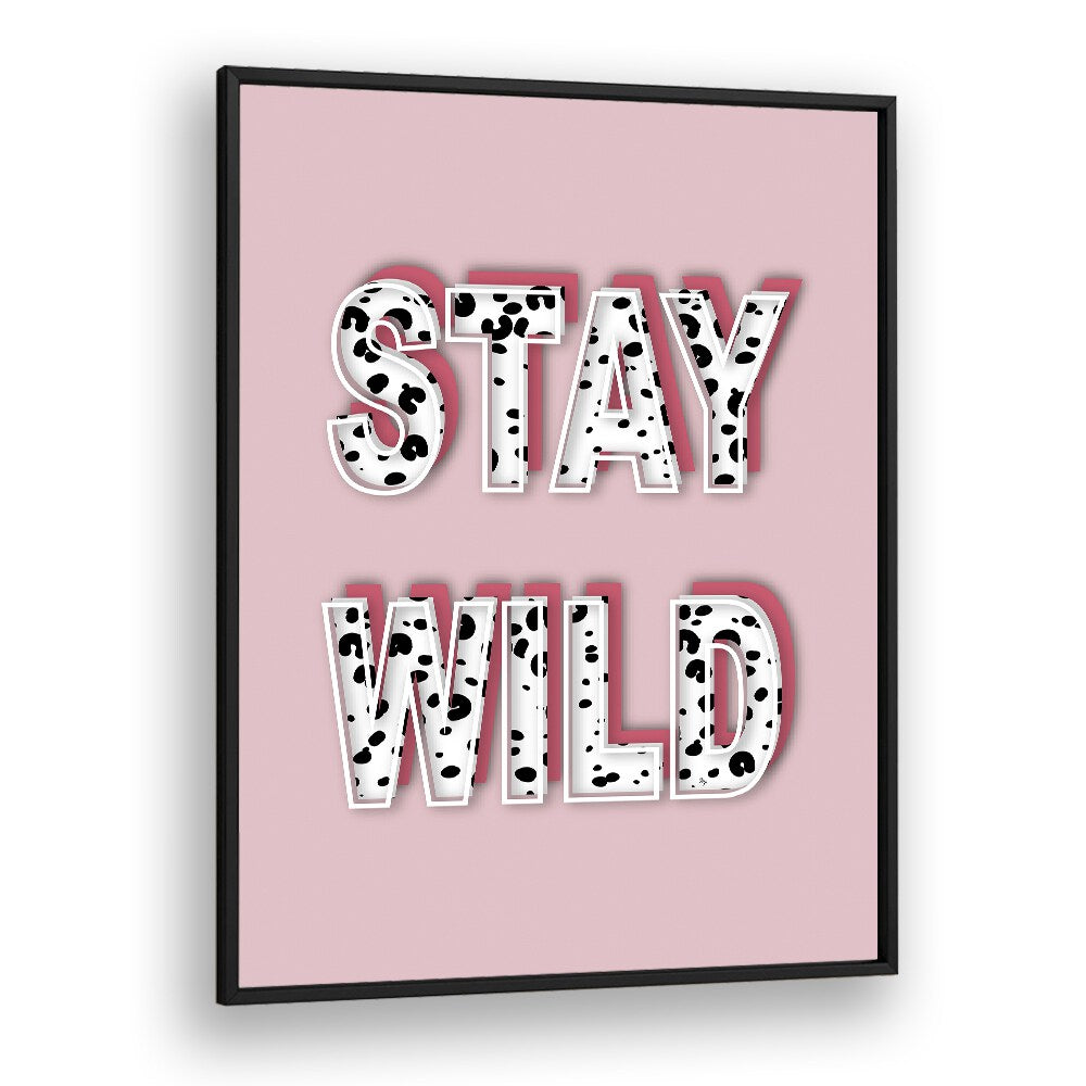 STAY WILD, FASHION POSTERS featuring bold lettering, perfect for transforming your space with stylish flair.