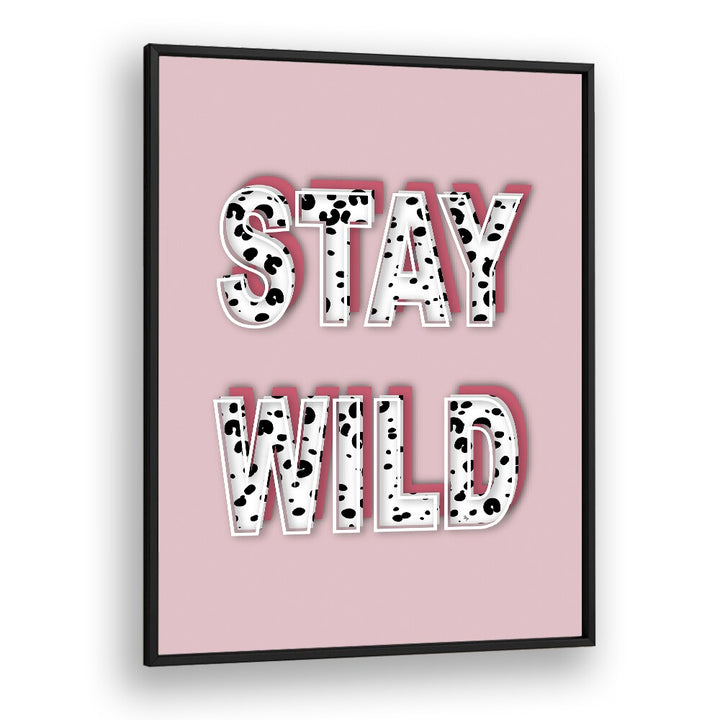 STAY WILD, FASHION POSTERS featuring bold lettering, perfect for transforming your space with stylish flair.