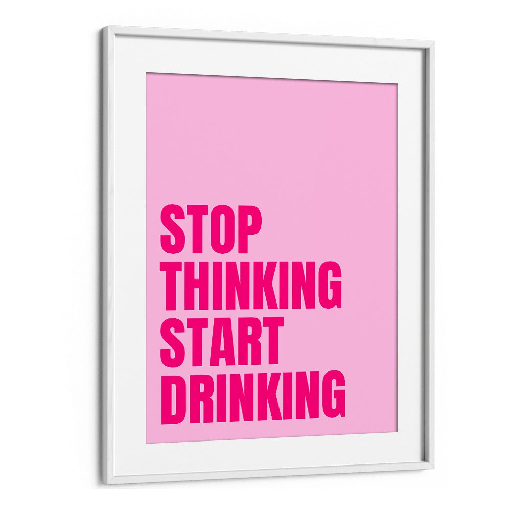 Transform your space with the STOP THINKING, QUOTES poster by Athene Fritsch, blending motivation and design perfectly.