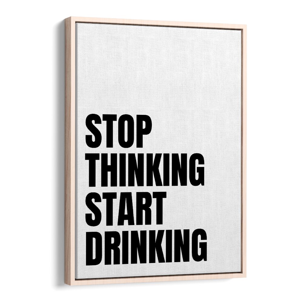 Transform your space with STOP THINKING II, QUOTES by Athene Fritsch, a striking typography poster.