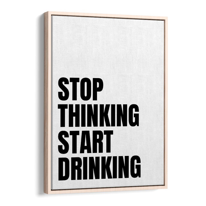 Transform your space with STOP THINKING II, QUOTES by Athene Fritsch, a striking typography poster.