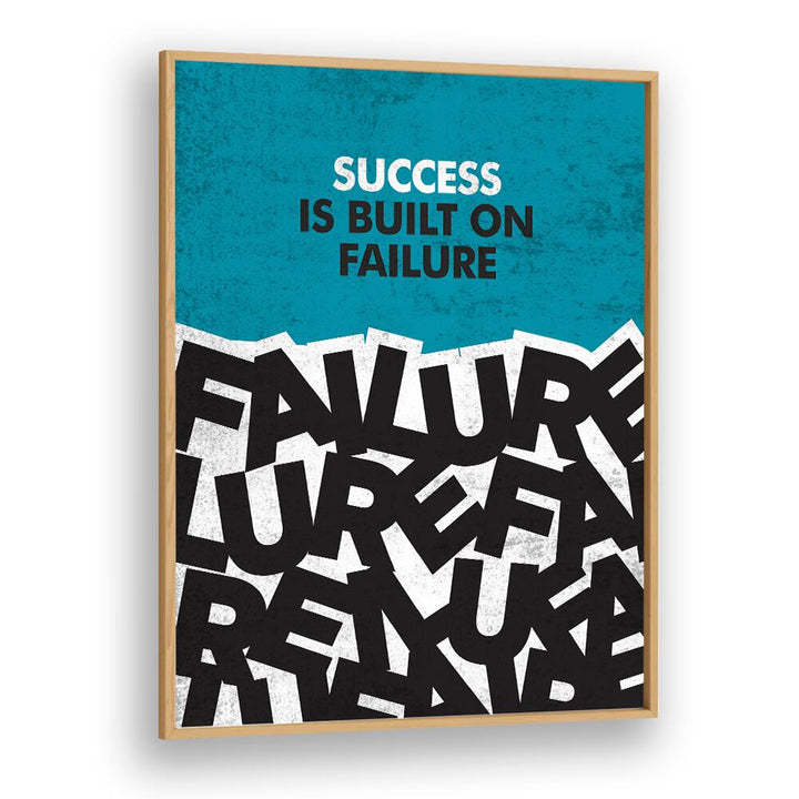 Stylish "SUCCESS IS BUILT ON FAILURE, QUOTES" poster in oak frame inspires motivation for your space.