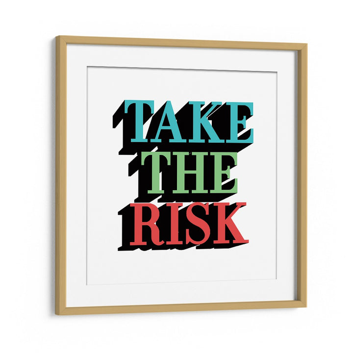 Stylish TAKE THE RISK, QUOTES poster in an oak frame, perfect for inspiring your living space with motivation.