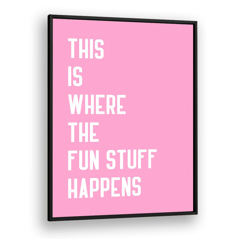 Brighten your space with THE FUN STUFF, QUOTES typography poster by Athene Fritsch, inspiring creativity and joy.