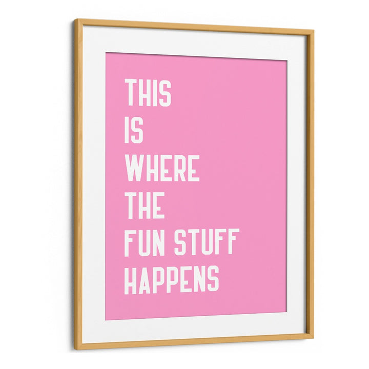 Brighten your space with THE FUN STUFF, QUOTES & TYPOGRAPHY POSTERS by Athene Fritsch in a stylish oak frame.