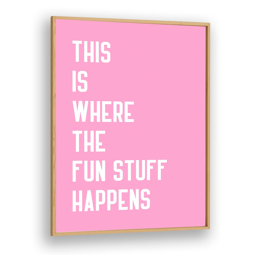 Brighten your space with THE FUN STUFF, QUOTES by Athene Fritsch, featuring vibrant typography in a stylish frame.