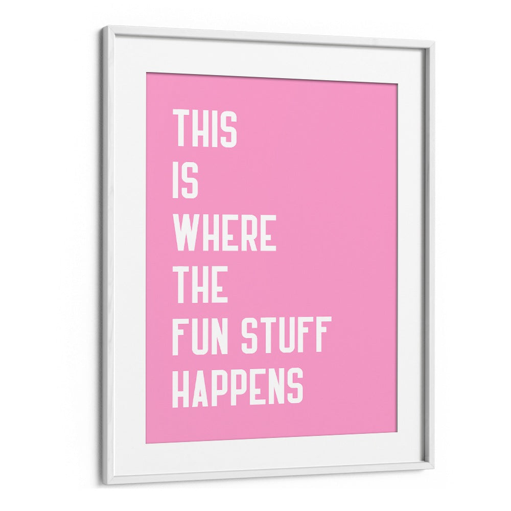 Brighten your space with THE FUN STUFF, QUOTES by Athene Fritsch, featuring inspiring typography in a stylish frame.