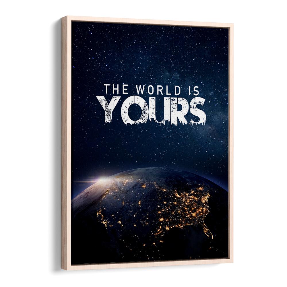 Stunning "THE WORLD IS YOURS, QUOTES" typography poster in a sleek floater frame, perfect for inspiring spaces.