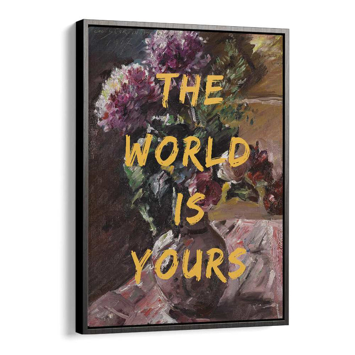 "THE WORLD IS YOURS, ALTERED ART PRINTS" in a black floater frame, enhancing any space with artistic inspiration.