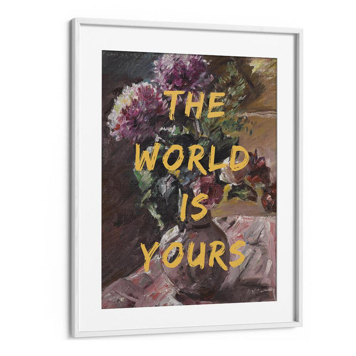 "The WORLD IS YOURS, ALTERED ART PRINTS" by The Art Concept, featuring vibrant florals in a chic white frame.