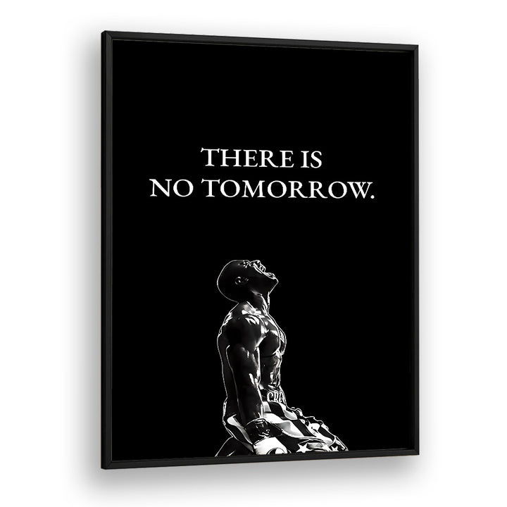 Captivating "There Is No Tomorrow, Quotes" poster in a black frame, perfect for inspiring any space.