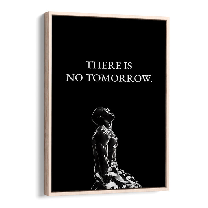 Transform your space with “THERE IS NO TOMORROW, QUOTES” typography poster, perfect for inspiration and motivation.