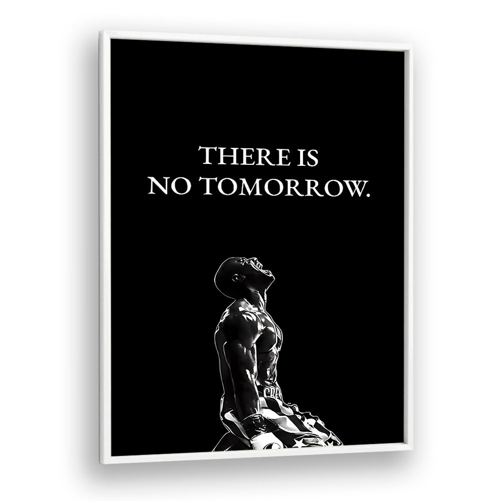 Inspirational “THERE IS NO TOMORROW, QUOTES” typography poster in a sleek white frame to elevate your space.