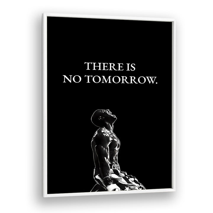 Inspirational “THERE IS NO TOMORROW, QUOTES” typography poster in a sleek white frame to elevate your space.