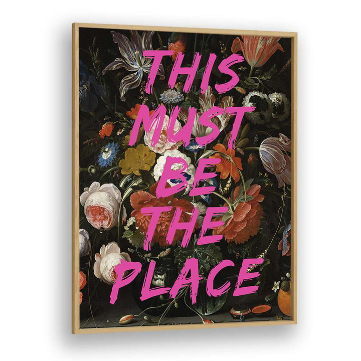 Colorful floral artwork with bold text "THIS MUST BE THE PLACE," featuring ALTERED ART PRINTS by The Art Concept.
