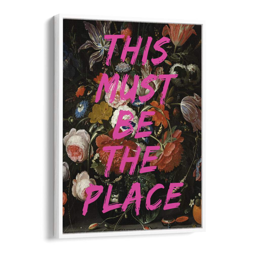 This Must Be a Place, Altered Art Prints by The Art Concept, vibrant floral design in a white floater frame.