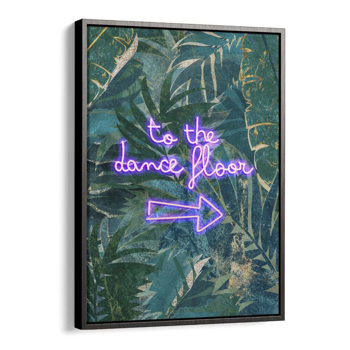 Elevate your space with the "TO THE DANCE FLOOR, QUOTES" poster by Sarah Manovski, perfect for inspiring movement.