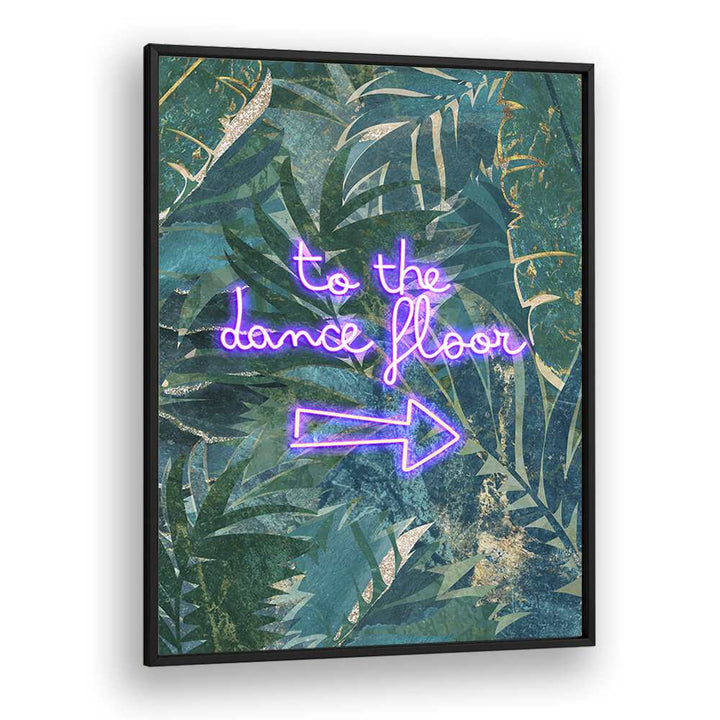 Bright neon typography poster saying "to the dance floor," perfect for inspiring movement and joy. TO THE DANCE FLOOR, QUOTES.