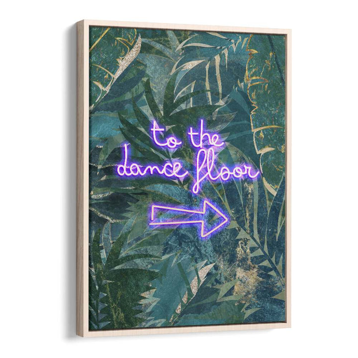 Bright, floral typography poster, "TO THE DANCE FLOOR , QUOTES," by Sarah Manovski adds joy to any space.