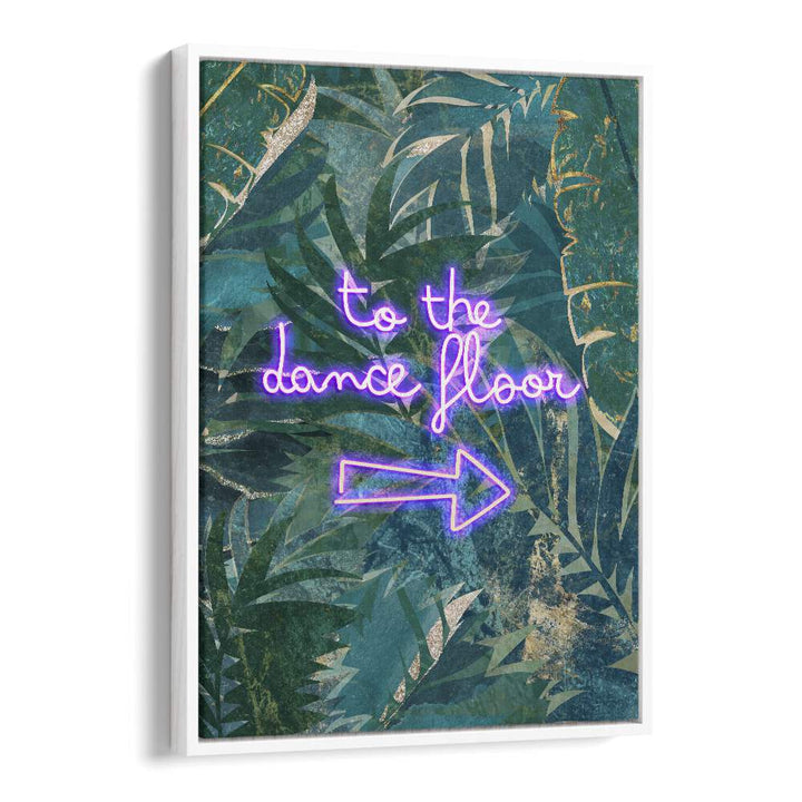 Stylish TO THE DANCE FLOOR, QUOTES poster by Sarah Manovski, perfect for inspiring movement and creativity in your space.
