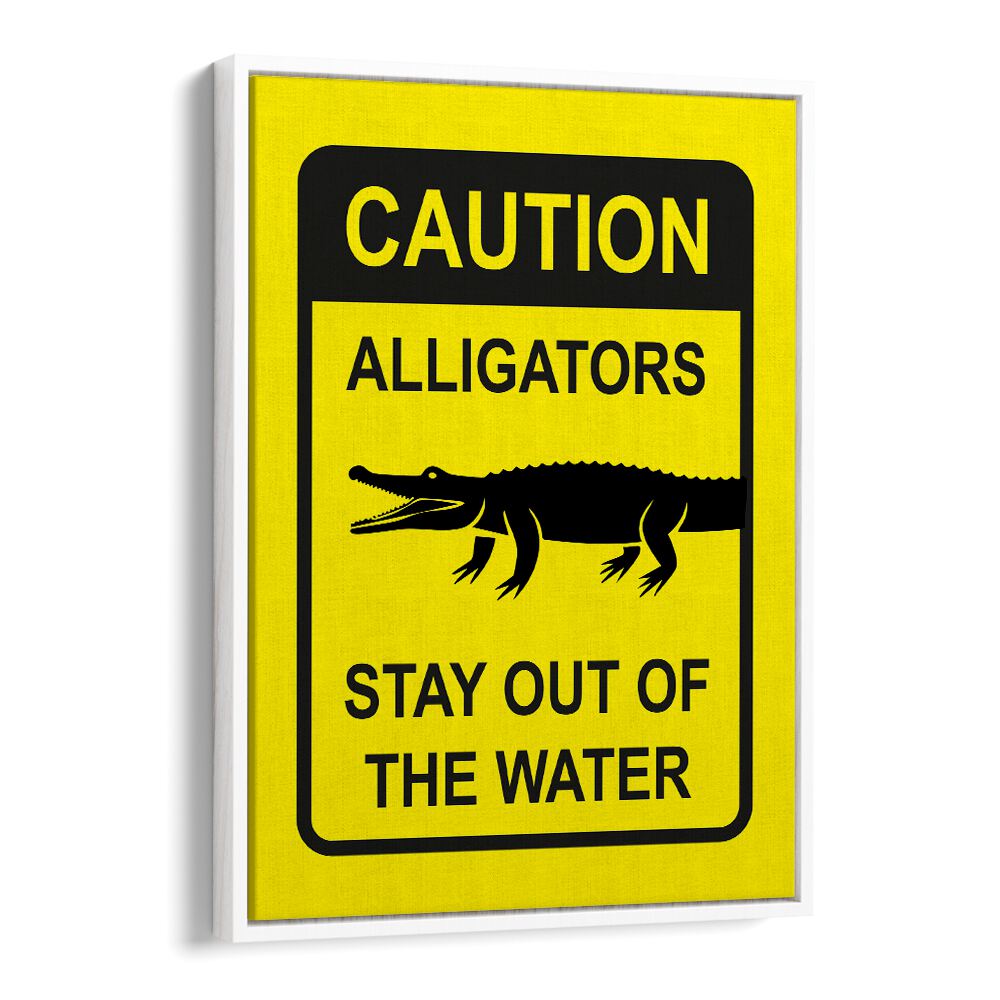 Caution quotes poster warns about alligators, promoting safety awareness in daily activities. Perfect for alertness!