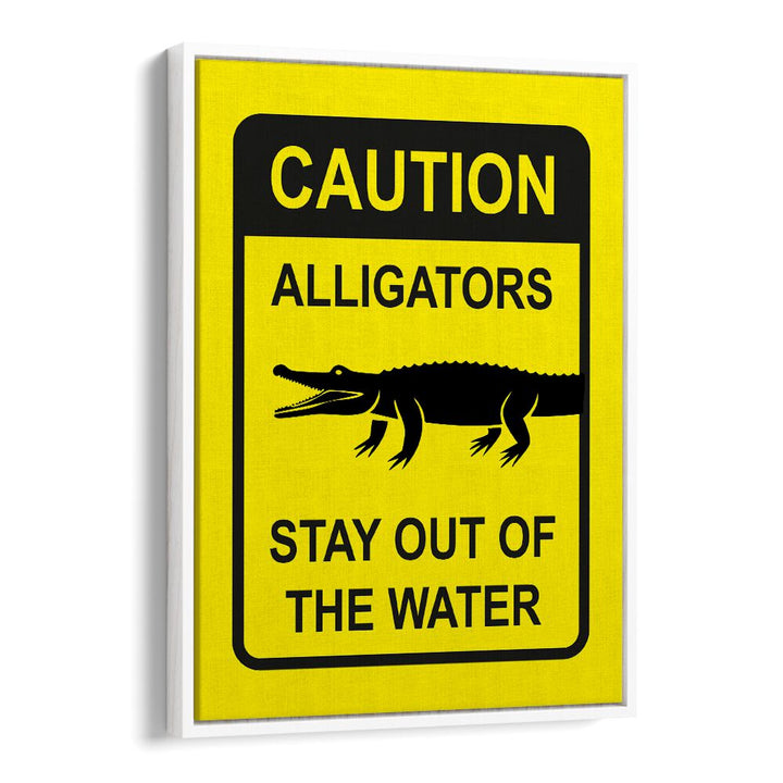 Caution quotes poster warns about alligators, promoting safety awareness in daily activities. Perfect for alertness!