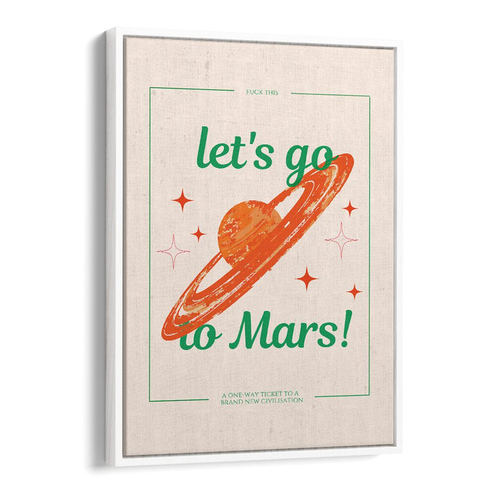 Transform your space with the LETS GO TO MARS, FANTASY wall art, perfect for space lovers and dreamers.