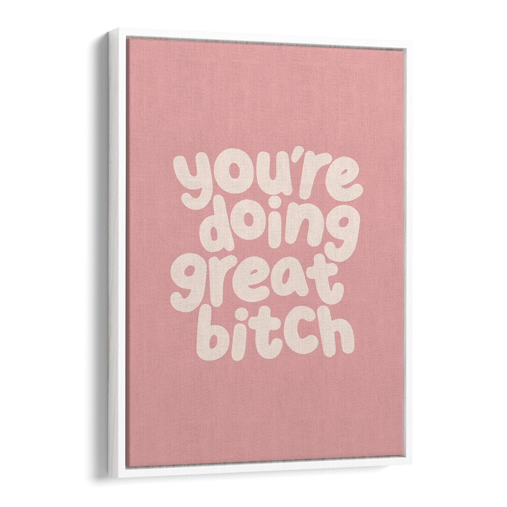 Empowering GREAT BITCH III, QUOTES typography poster by Brett Wilson, perfect for uplifting your space.