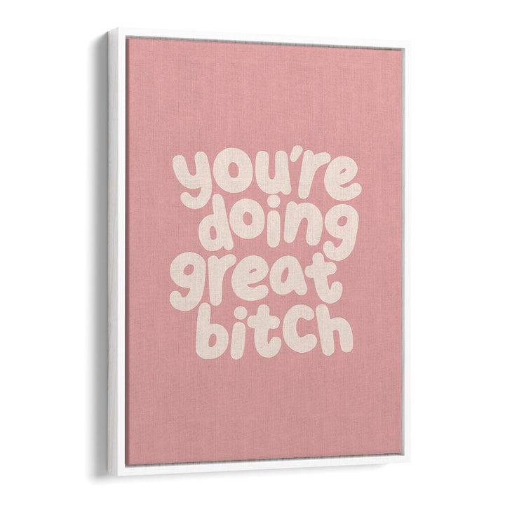 Empowering GREAT BITCH III, QUOTES typography poster by Brett Wilson, perfect for uplifting your space.