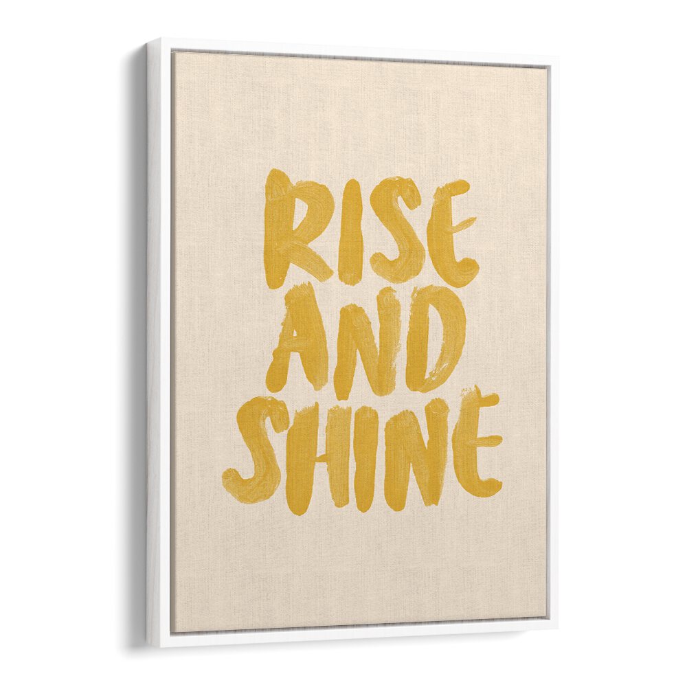 Bright yellow "RISE AND SHINE, QUOTES" poster by Brett Wilson adds inspiration to any space. Perfect for motivation!