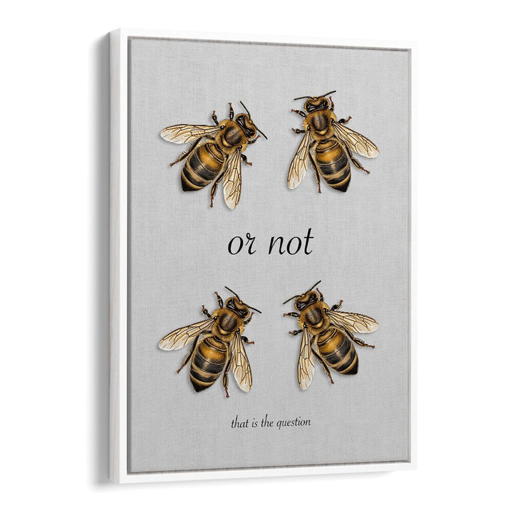 Stylish poster featuring bees and the phrase "or not" showcasing TO BE, QUOTES for unique home decor.
