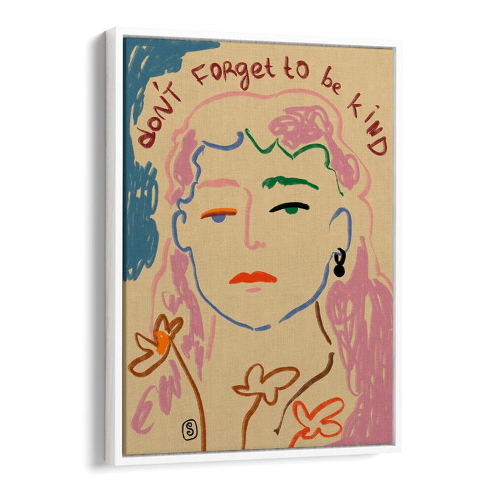 Brighten your space with the DO NOT FORGET TO BE KIND, VIBRANT art print, a celebration of positivity and color.