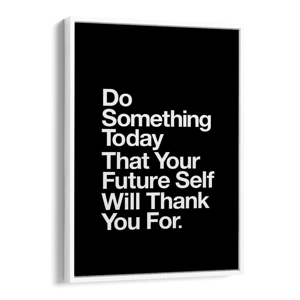 Transform your space with YOUR FUTURE SELF, QUOTES poster by Brett Wilson, inspiring daily motivation.