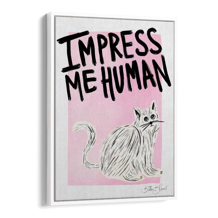 Vibrant art print featuring the phrase "IMPRESS ME HUMAN," perfect for cat lovers and stylish home décor.