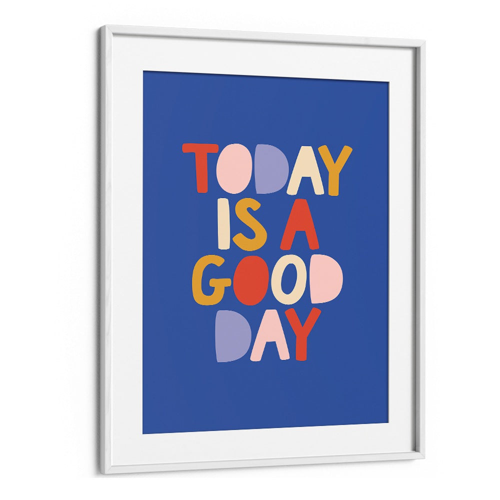 Colorful "Today is a Good Day" poster featuring uplifting typography, perfect for embracing positivity and inspiration.