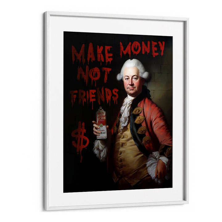 Bold "MAKE MONEY NOT FRIENDS, ALTERED ART PRINTS" by Dikhotomy, transforming your space with ambition and style.