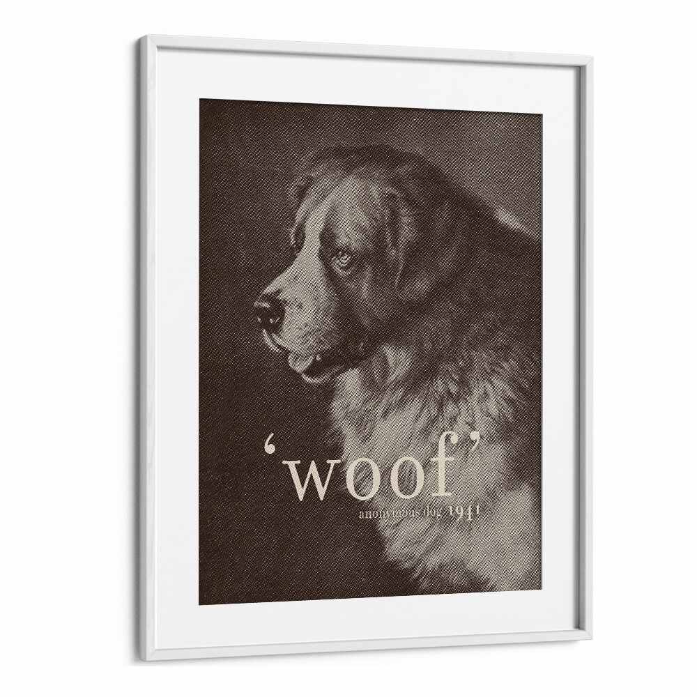 Famous Quote Dog print featuring the word "woof," blending art and quotes for dog lovers. Perfect for decor!