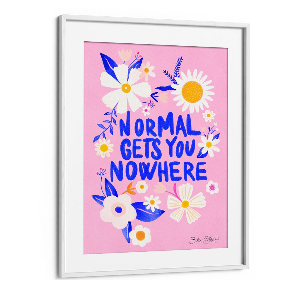 Bright typography poster featuring "Normal Gets You Nowhere, Quotes" to inspire creativity in any space.