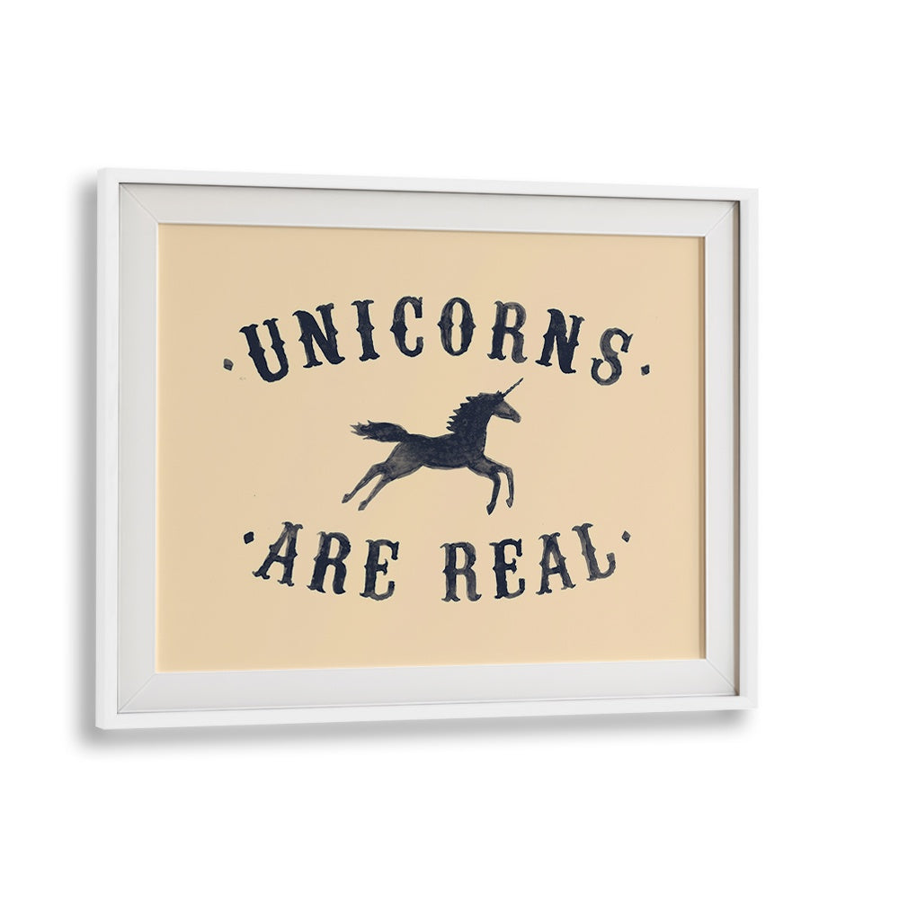 Framed "Unicorns Are Real" art print showcasing inspiring quotes, perfect for any whimsical space. UNICORNS ARE REAL , QUOTES.