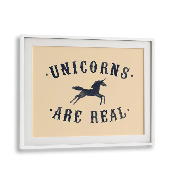 Framed "Unicorns Are Real" art print showcasing inspiring quotes, perfect for any whimsical space. UNICORNS ARE REAL , QUOTES.