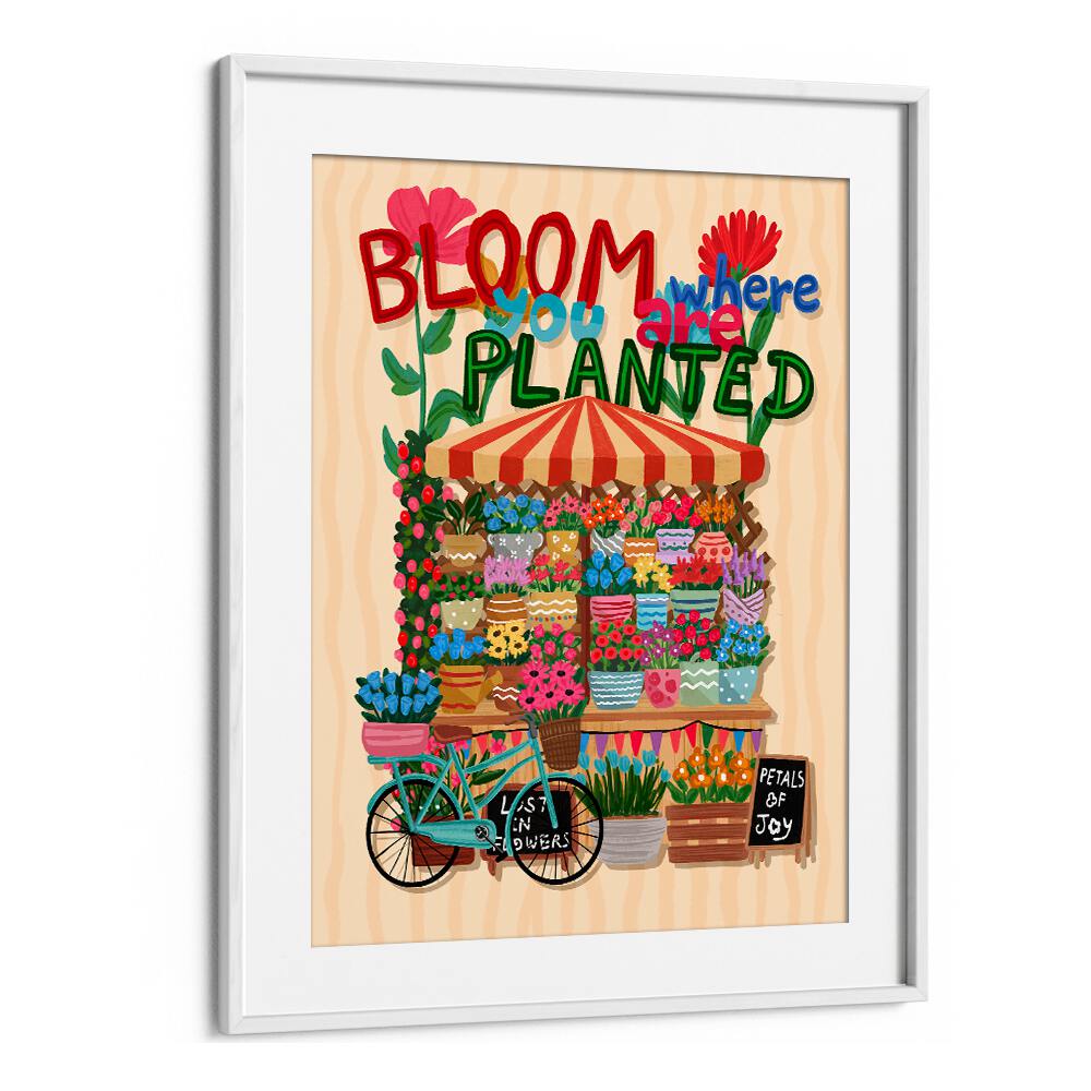 BLOOM WHERE YOU ARE PLANTED , FLORAL FLOWER PAINTINGS
