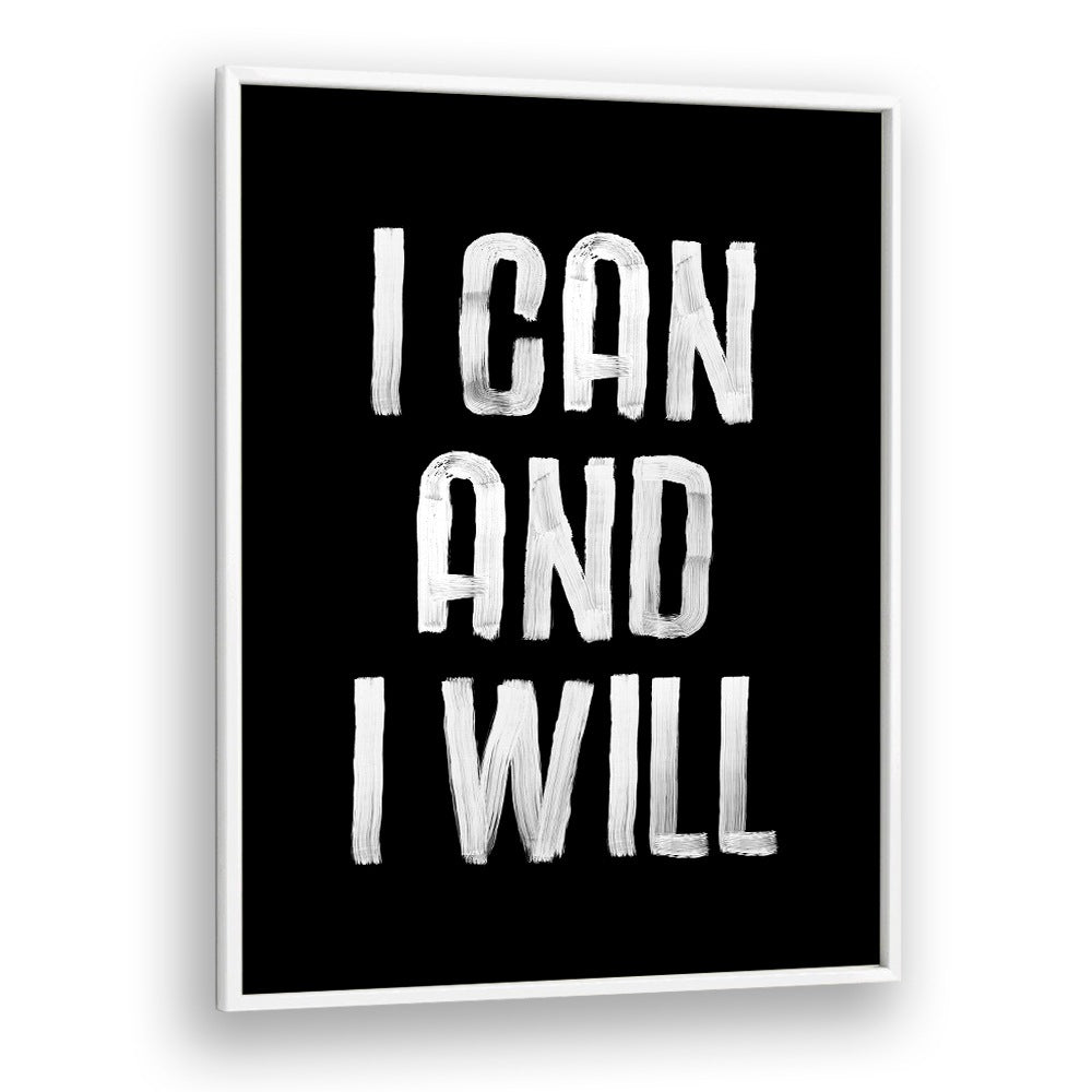 Transform your space with the "I CAN AND I WILL, QUOTES" typography poster by Brett Wilson, perfect for motivation.