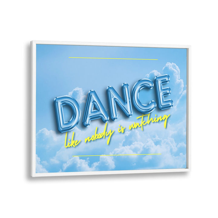 Transform your space with DANCE ON THE CLOUDS, QUOTES poster, inspiring creativity and joy in every room.