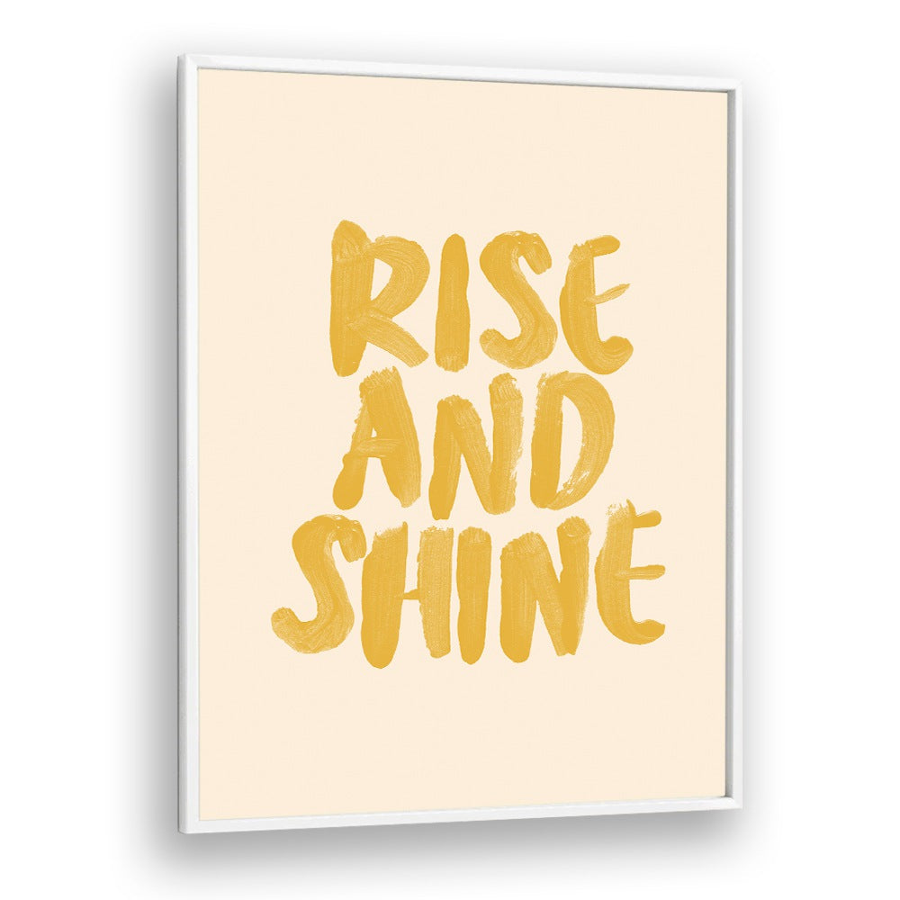 Bright yellow "RISE AND SHINE, QUOTES" poster by Brett Wilson to inspire your space and mindset. Perfect for motivation!