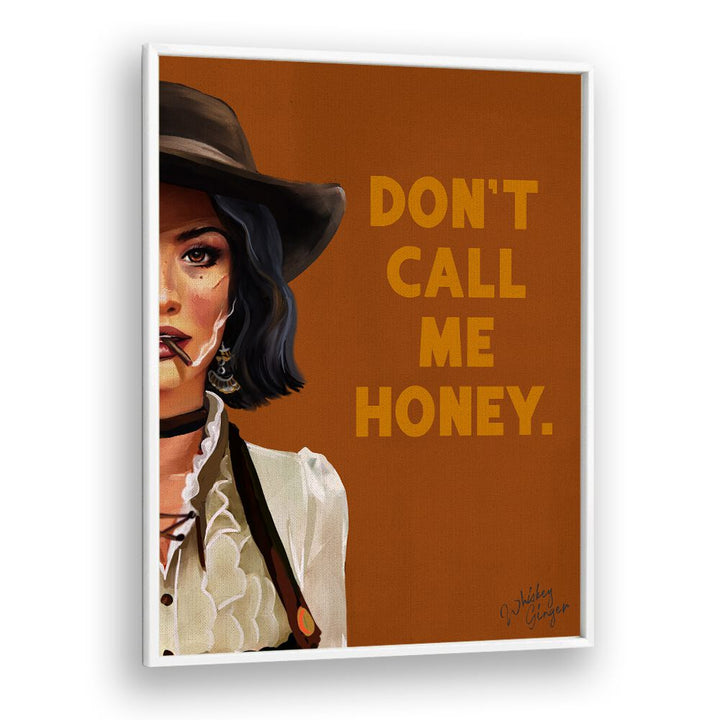 Bold Western cowgirl art titled "Don't Call Me Honey," showcasing fierce spirit in HONEY, PORTRAITS style.