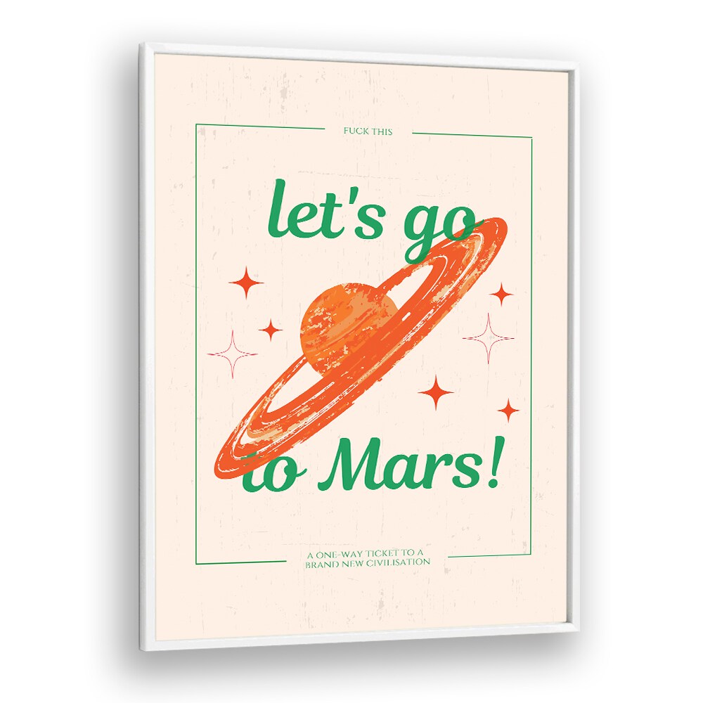 "LETS GO TO MARS, FANTASY wall art brings cosmic inspiration to your space with vibrant colors and bold design."