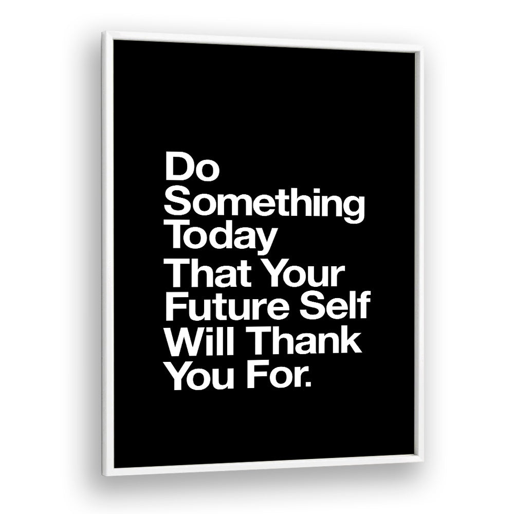 Transform your space with YOUR FUTURE SELF, QUOTES poster, inspiring motivation and positivity in every room.