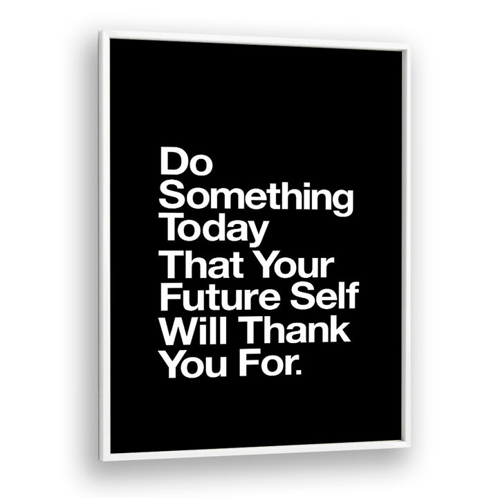 Transform your space with YOUR FUTURE SELF, QUOTES poster, inspiring motivation and positivity in every room.