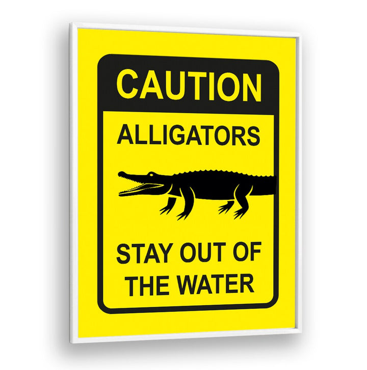Bright yellow CAUTION poster featuring alligator warning, perfect for safety awareness in daily activities. CAUTION, QUOTES.