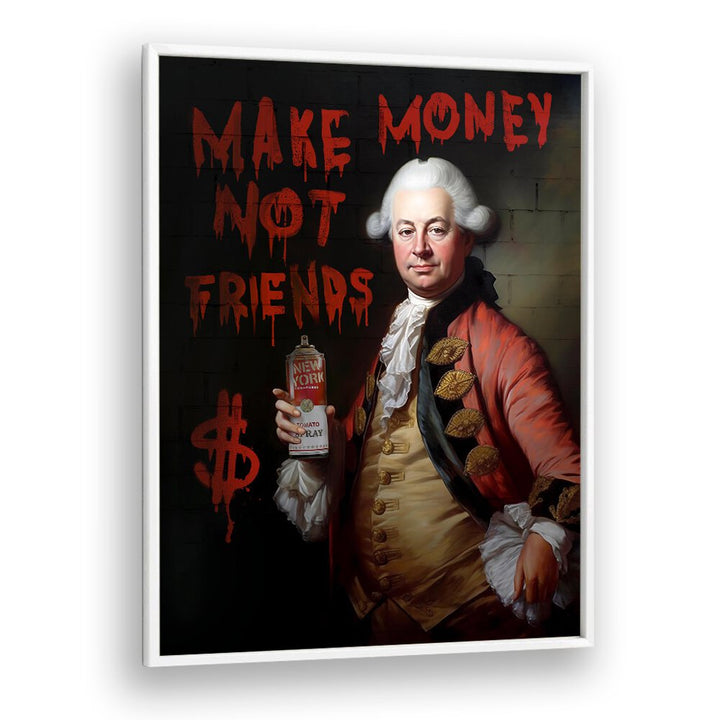 Bold altered art print "MAKE MONEY NOT FRIENDS" by Dikhotomy, perfect for igniting ambition in your space.